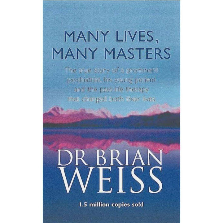 Many lives, many masters by Dr Brian Weiss