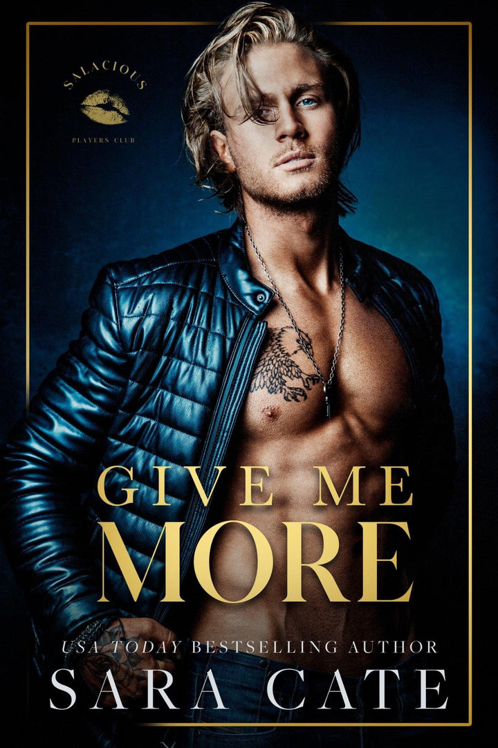 Give Me More (Salacious Players Club, #3) by Sara Cate