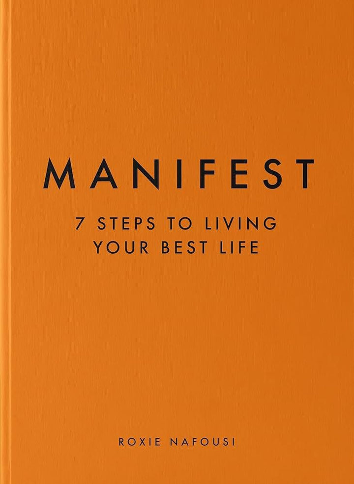 Manifest: 7 Steps to living your best life : Nafousi, Roxie