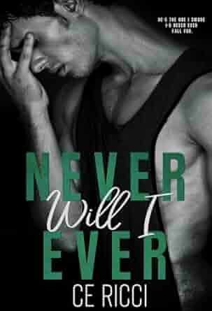Never Will I Ever Books by C.E. Ricci (Author of Iced Out)