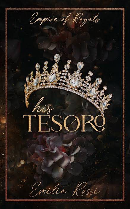 His Tesoro (Empire of Royals, #1) by Emilia Rossi