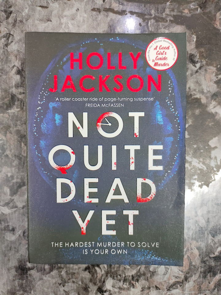 Not Quite Dead Yet by Holly Jackson – From the Author of A Good Girl’s Guide to Murder