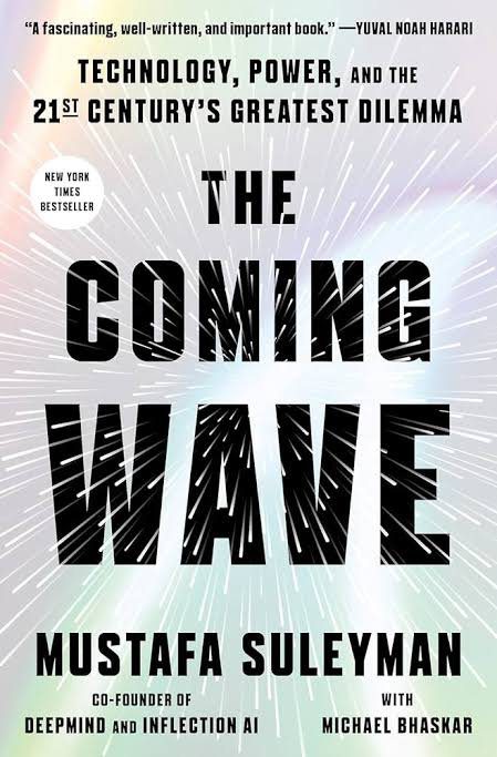 The Coming Wave: Technology, Power, and the Twenty-first Century's Greatest Dilemma by Mustafa Suleyman, Michael Bhaskar (Primary Contributor)