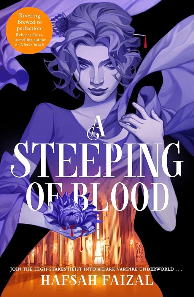 A Steeping of Blood (Blood and Tea, #2) by Hafsah Faizal
