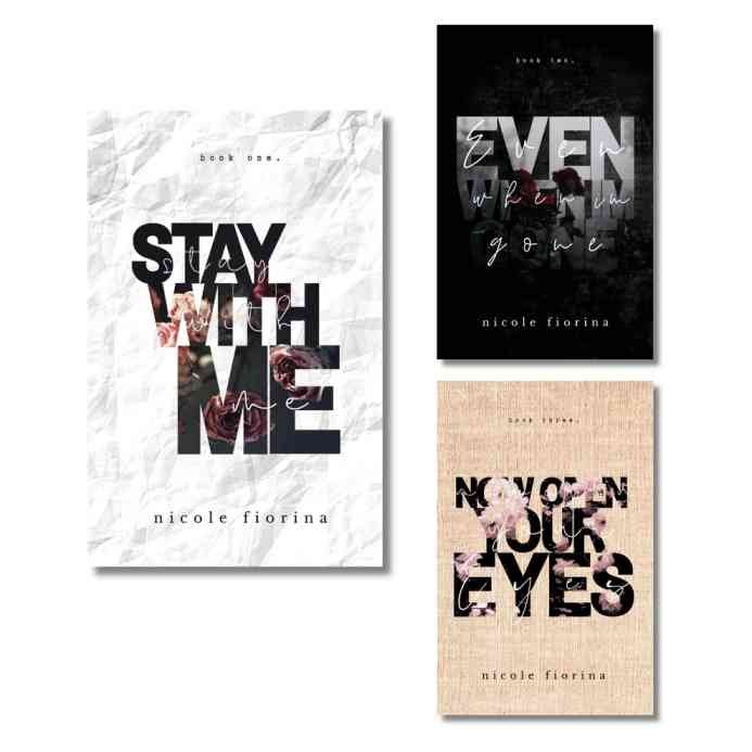 (Combo 3 Book) Stay with Me, Even When I'm Gone and Now Open Your Eyes by Nicole Fiorina