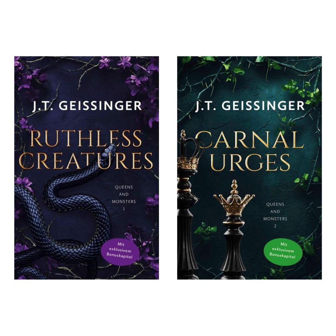 Ruthless Creatures + Carnal Urges by J.T. Geissinger (Queens &amp; Monster Series)