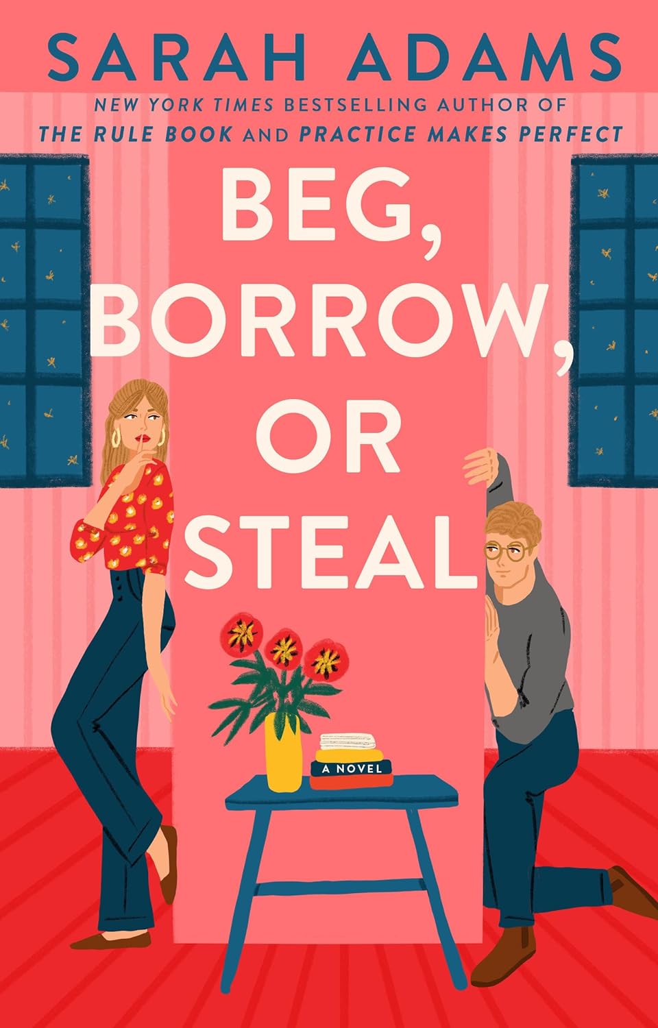 Beg, Borrow, or Steal (When in Rome, #3) by Sarah Adams