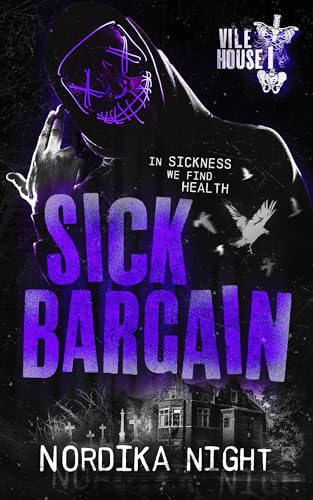 Sick Bargain (Vile House #1) by Nordika Night