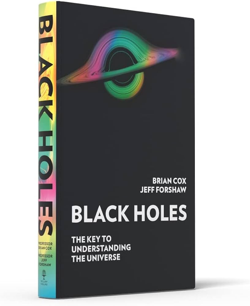 Black Holes: The Key to Understanding the Universe by Brian Cox & Jeff Forshaw (English, Paperback)