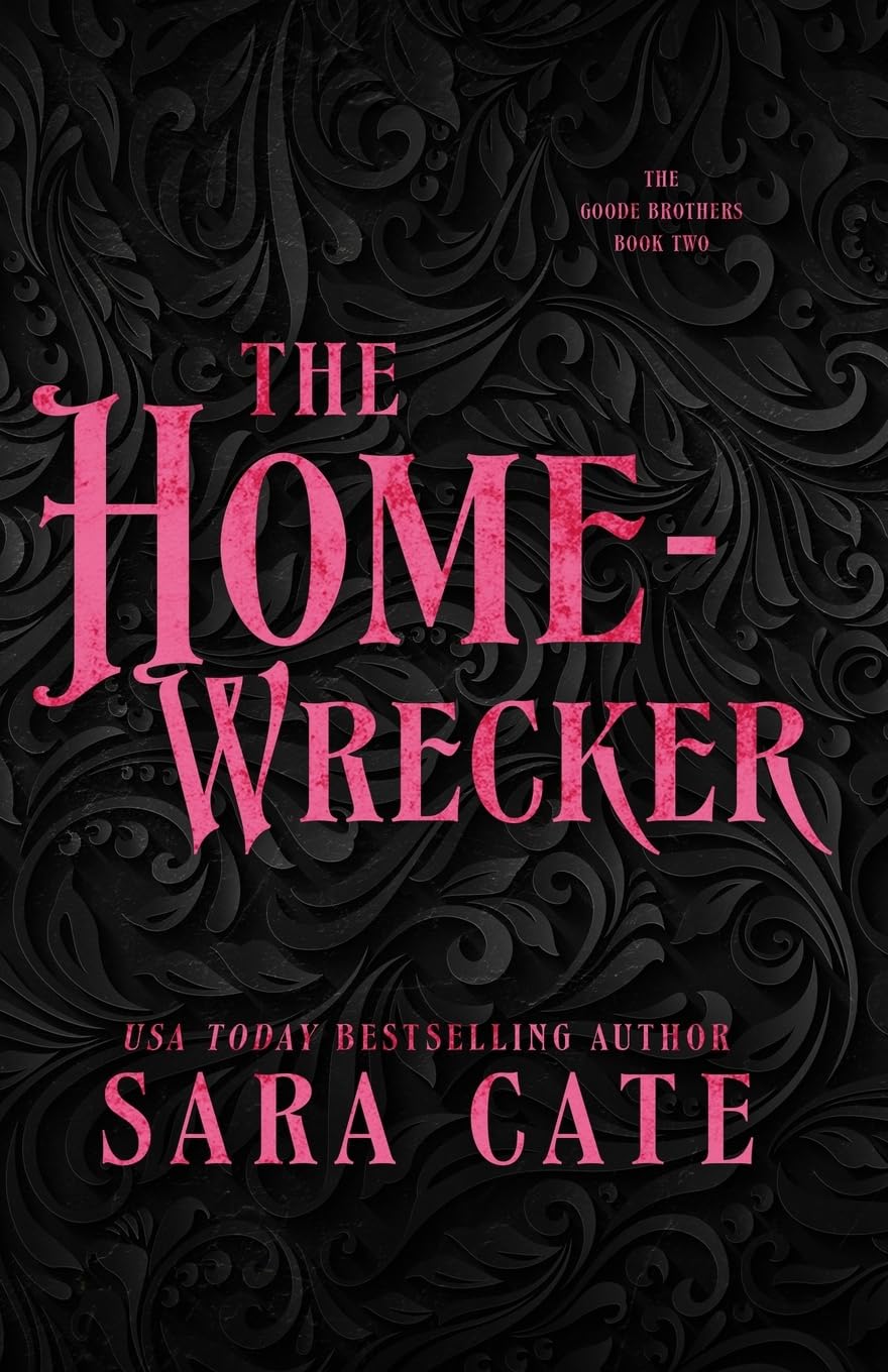 The Home Wrecker (The Goode Brothers, #2) by Sara Cate