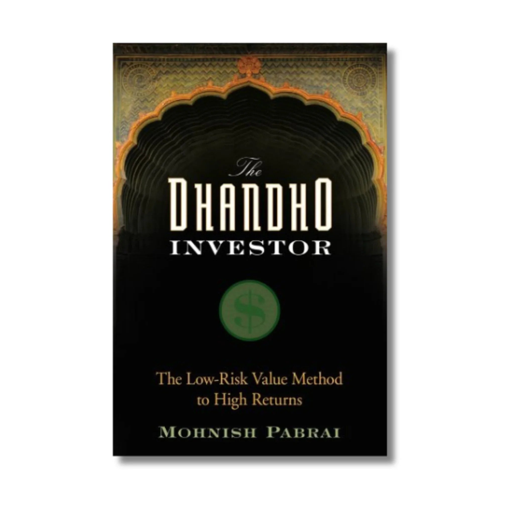 The Dhandho Investor: The Low-Risk Value Method to High Returns by Mohnish Pabrai