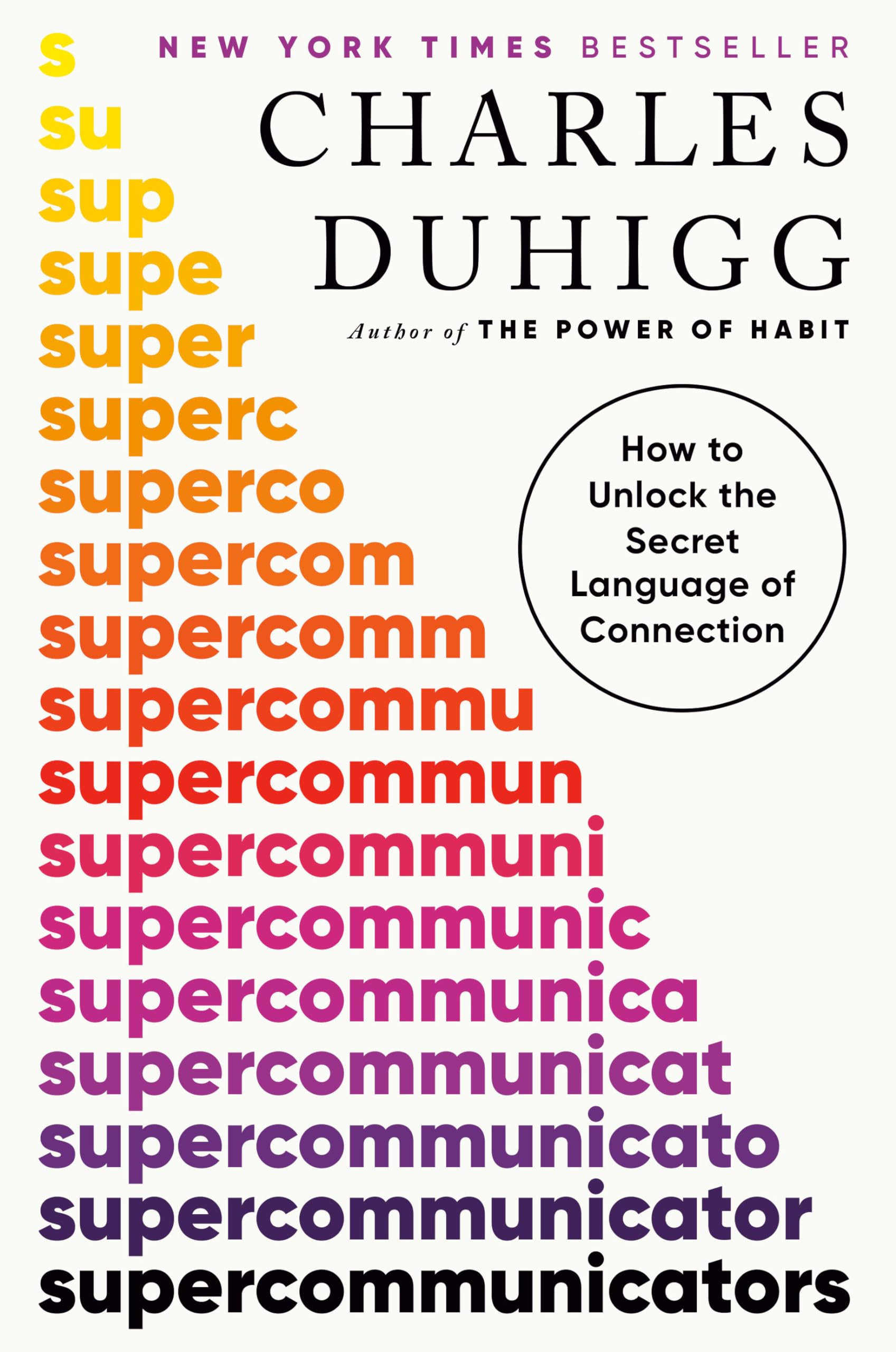 Supercommunicators: How to Unlock the Secret Language of Connection — Charles Duhigg (Paperback)