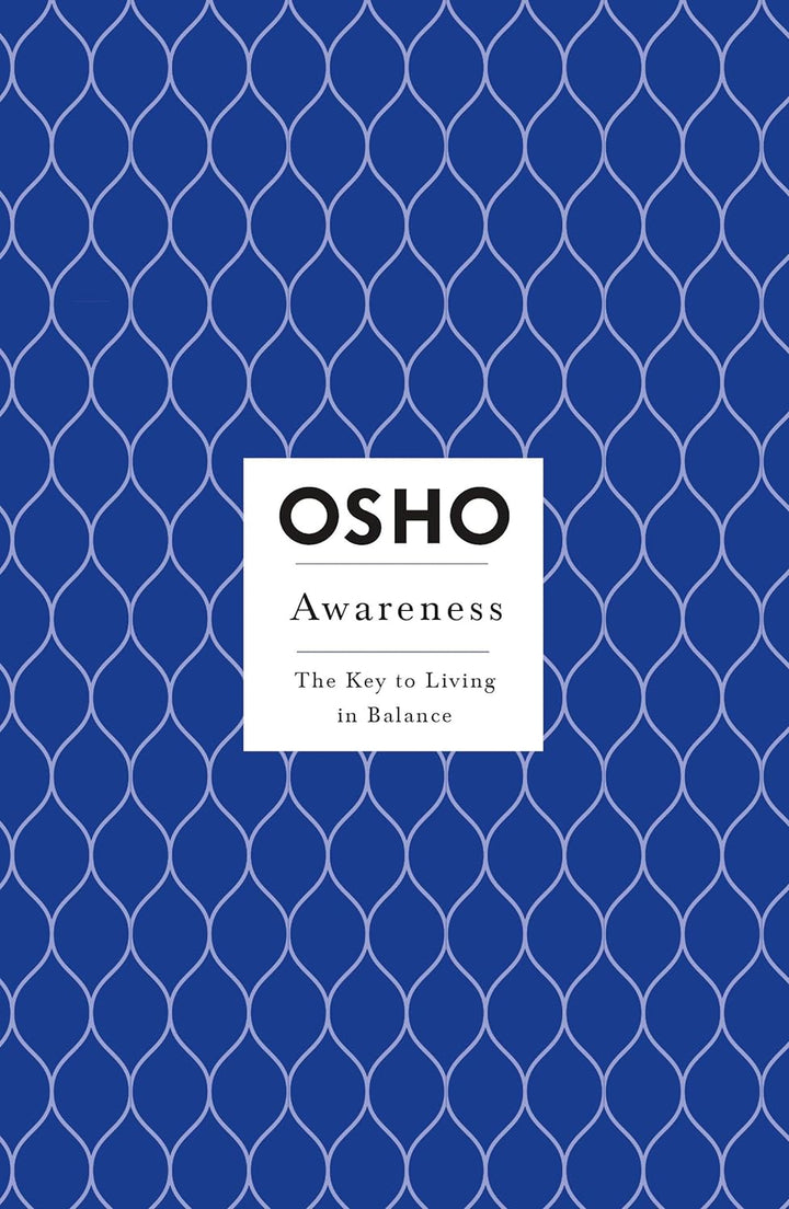 Awareness: The Key to Living in Balance (Osho Insights for a New Way of Living) by Osho