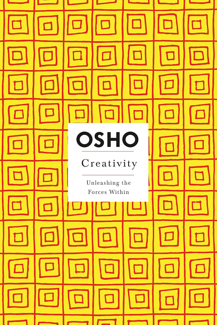 Creativity: Unleashing the Forces Within (Osho Insights for a New Way of Living) by Osho