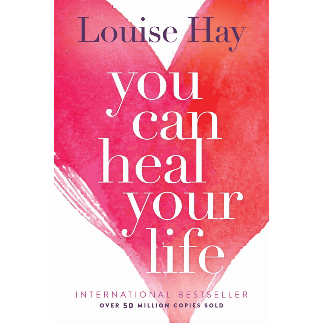 You Can Heal Your Life by Louise Hay