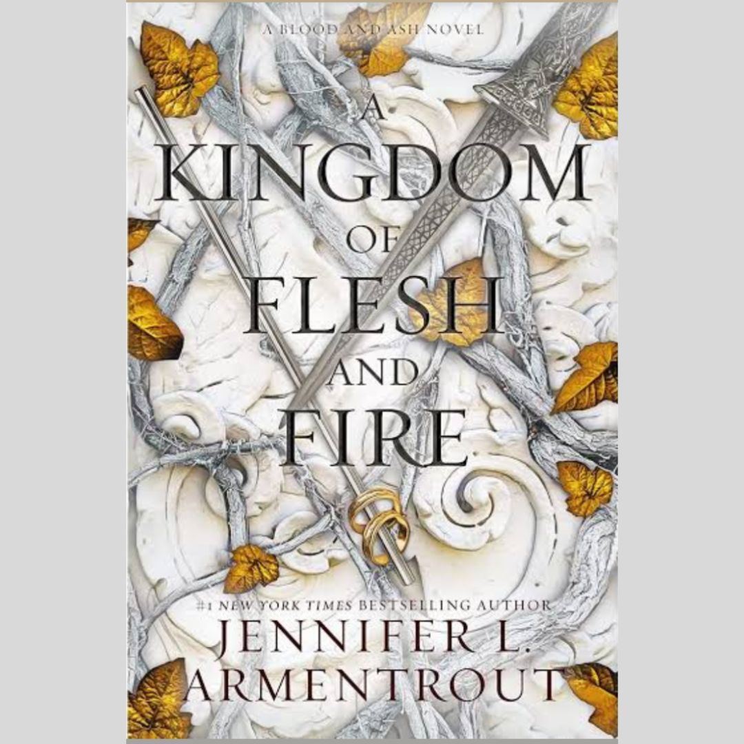 A Kingdom of Flesh and Fire: A Blood and Ash Novel by Jennifer L. Armentrout