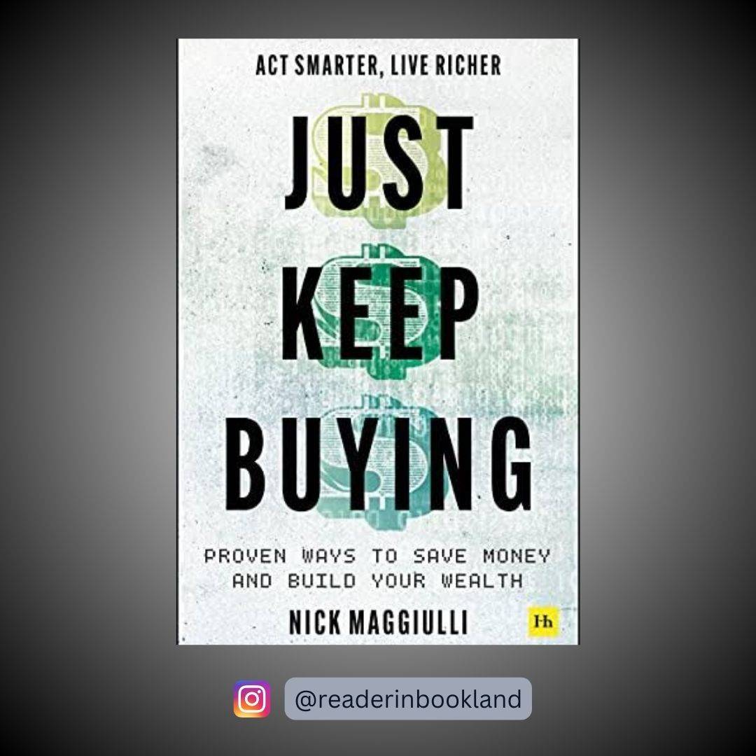 Just Keep Buying: Proven Ways to Save Money and Build Your Wealth Book by Nick Maggiulli