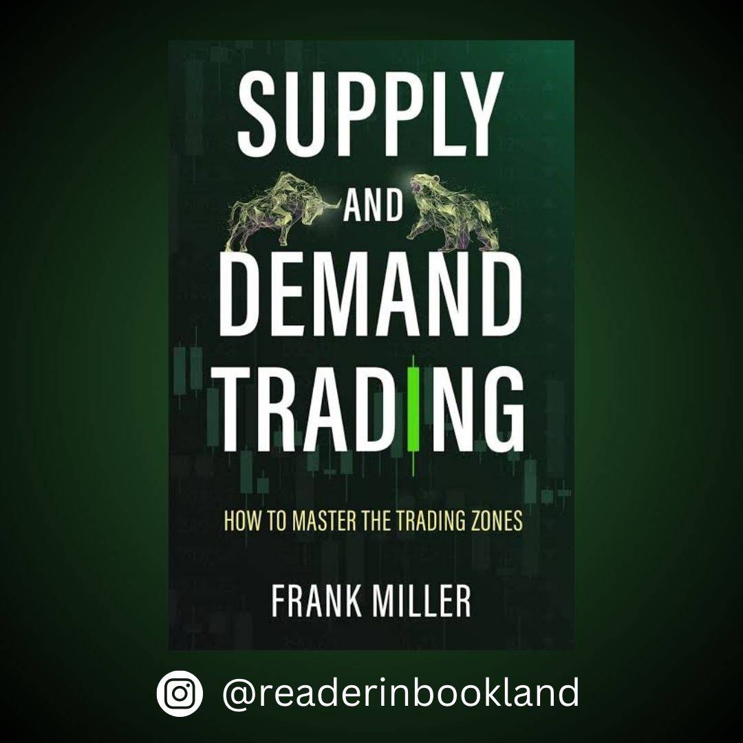 SUPPLY AND DEMAND TRADING: How To Master The Trading Zones Book by Frank Miller