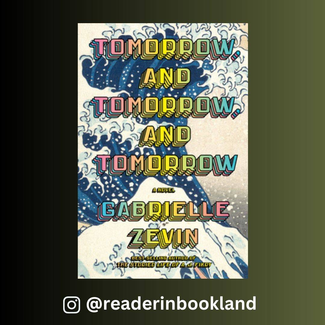 Tomorrow, and Tomorrow, and Tomorrow by Gabrielle Zevin