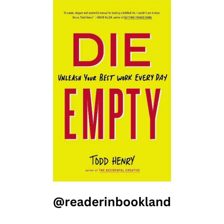 DIE EMPTY: Unleash Your Best Work Every Day