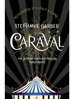 CARAVAL Book 1 of 4: Caraval by Stephanie Garber