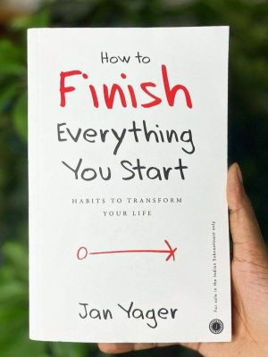How to Finish Everything You Start by Jan Yager