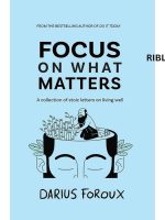 Focus on What Matters: A Collection of Stoic Letters on Living Well Book by Darius Foroux