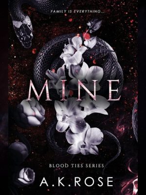 Mine (Blood Ties, #1) by A.K. Rose