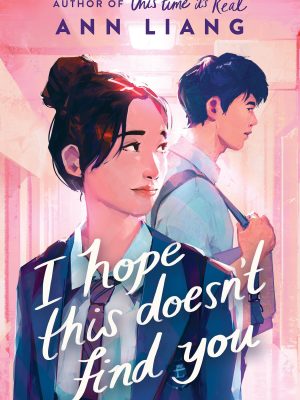 I Hope This Doesn't Find You by Ann Liang
