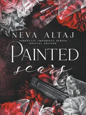 Painted Scars (Perfectly Imperfect, #1) by Neva Altaj
