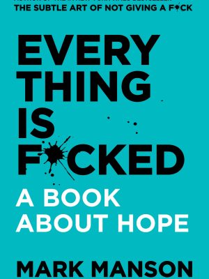 Everything Is F*cked: A Book About Hope (English, Paperback)