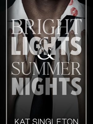 Bright Lights and Summer Nights by Kat Singleton