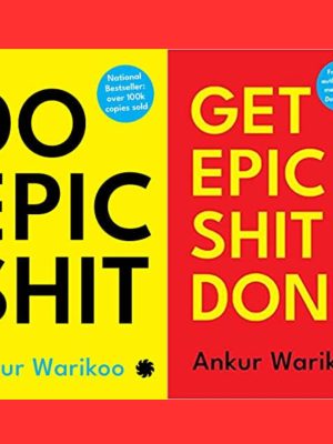 Do Epic Sh*t + Get Epic Sh*t Done by Ankur Warikoo (English, Paperback)