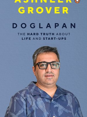 Doglapan: The Hard Truth about Life and Start-Ups Book by Ashneer Grover