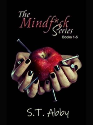 The Mindfuck Series Book 1-5 by S.T Abby