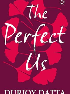 The Perfect US Book by Durjoy Datta