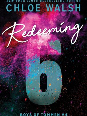 Redeeming 6 (Boys of Tommen, #4) by Chloe Walsh