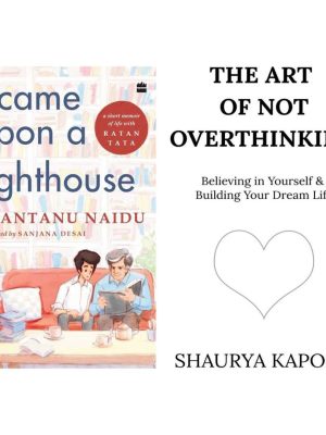 I came upon a lighthouse + The art of overthinking (Shantanu Naidu, Shaurya Kapoor)