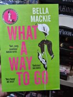 What a Way to Go by Bella Mackie
