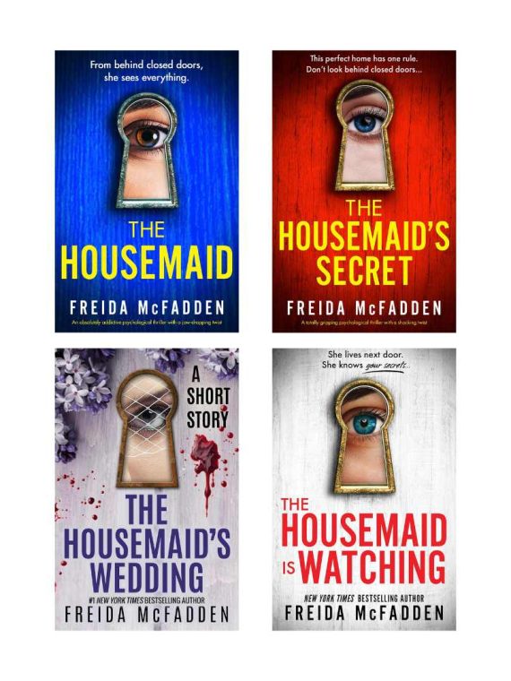 The Housemaid Series (The Housemaid +  The Housemaid's Secret +  The Housemaid's Wedding +  The Housemaid Is Watching) by Freida McFadden