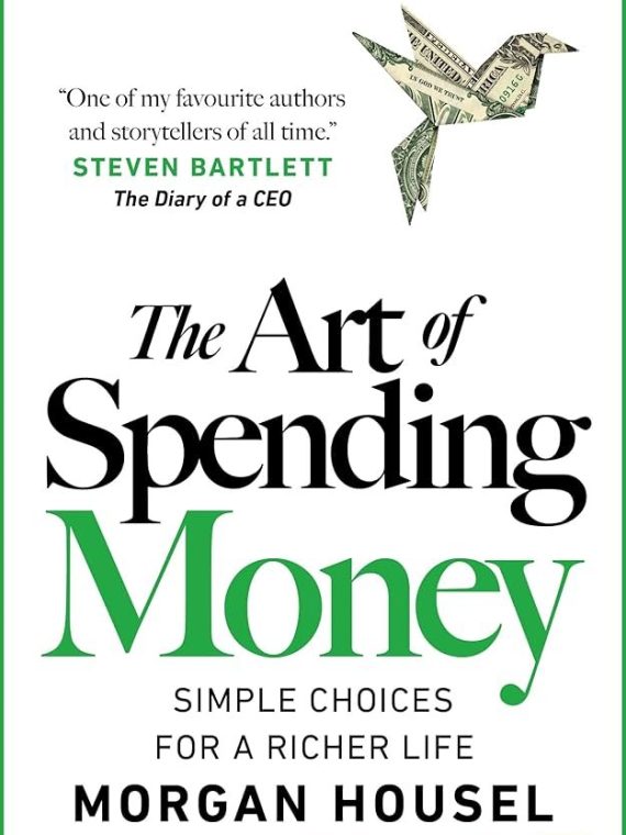 The Art of Spending Money: Simple Choices for a Richer Life Book by Morgan Housel